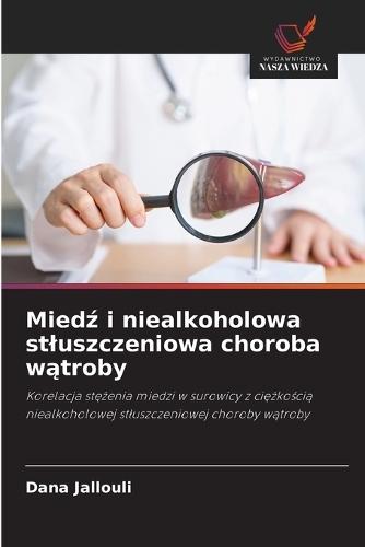 Miedź i niealkoholowa stluszczeniowa choroba wątroby