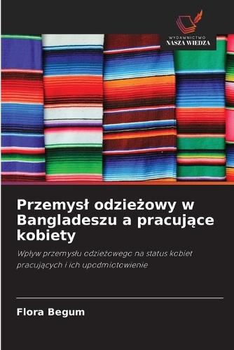 Przemysl odzieżowy w Bangladeszu a pracujące kobiety