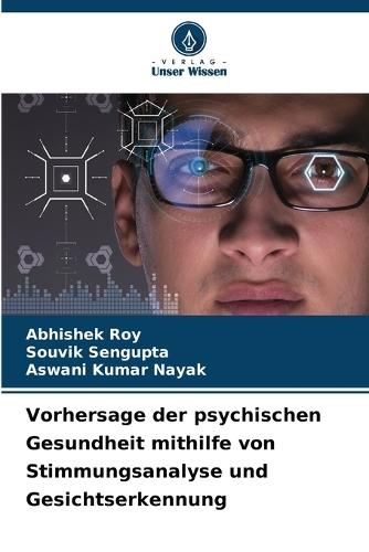 Vorhersage der psychischen Gesundheit mithilfe von Stimmungsanalyse und Gesichtserkennung