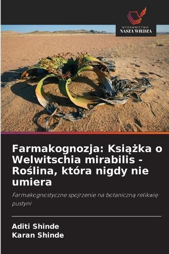 Farmakognozja: Książka o Welwitschia mirabilis - Roślina, która nigdy nie umiera