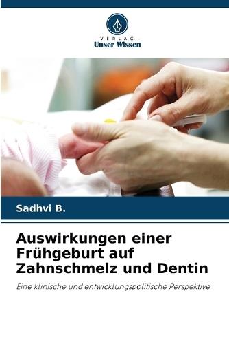 Auswirkungen einer Frühgeburt auf Zahnschmelz und Dentin
