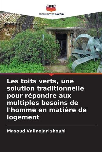 Les toits verts, une solution traditionnelle pour répondre aux multiples besoins de l'homme en matière de logement