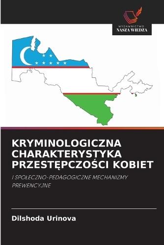 Kryminologiczna Charakterystyka Przest&#280;pczo&#346;ci Kobiet