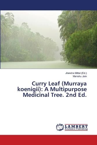 Curry Leaf (Murraya koenigii): A Multipurpose Medicinal Tree. 2nd Ed.