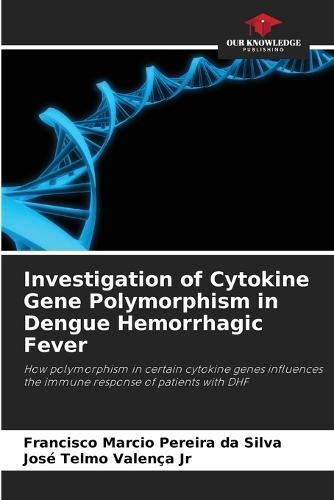 Investigation of Cytokine Gene Polymorphism in Dengue Hemorrhagic Fever