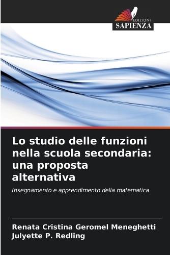 Lo studio delle funzioni nella scuola secondaria: una proposta alternativa