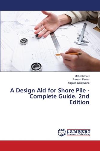 A Design Aid for Shore Pile -Complete Guide. 2nd Edition