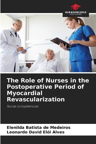 The Role of Nurses in the Postoperative Period of Myocardial Revascularization