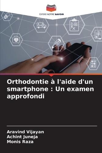 Orthodontie à l'aide d'un smartphone: Un examen approfondi