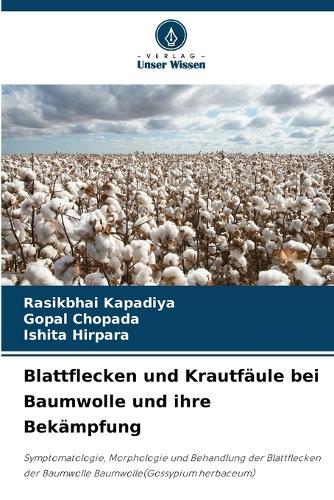 Blattflecken und Krautfäule bei Baumwolle und ihre Bekämpfung