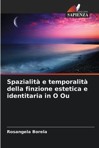 Spatiality and Temporality of Aesthetic and Identity Fiction in O Ou