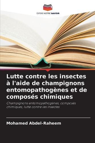 Lutte contre les insectes à l'aide de champignons entomopathogènes et de composés chimiques
