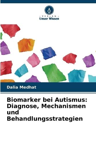 Biomarker bei Autismus: Diagnose, Mechanismen und Behandlungsstrategien