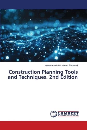 Construction Planning Tools and Techniques. 2nd Edition