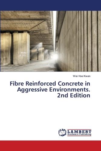Fibre Reinforced Concrete in Aggressive Environments. 2nd Edition
