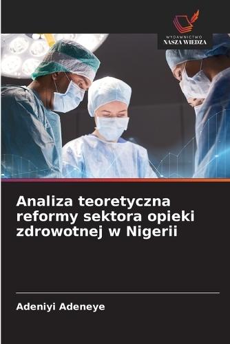 Analiza teoretyczna reformy sektora opieki zdrowotnej w Nigerii