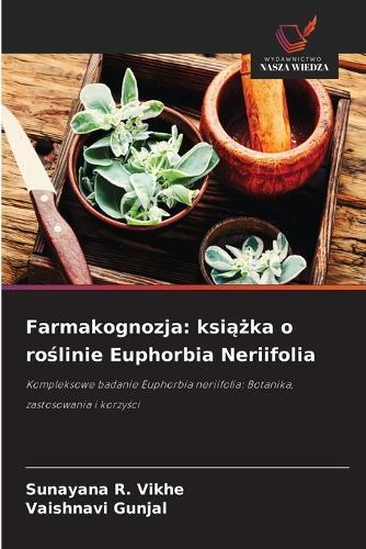 Farmakognozja: książka o roślinie Euphorbia Neriifolia