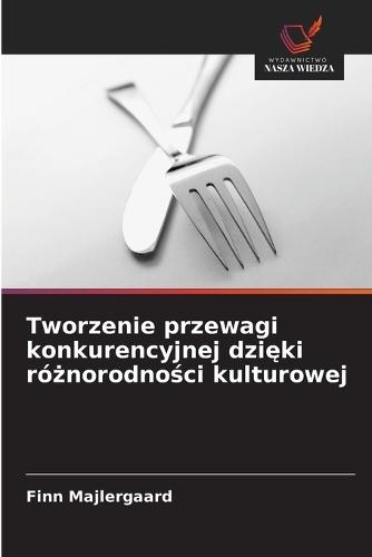 Tworzenie przewagi konkurencyjnej dzięki różnorodności kulturowej