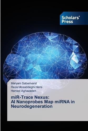 miR-Trace Nexus: AI Nanoprobes Map miRNA in Neurodegeneration
