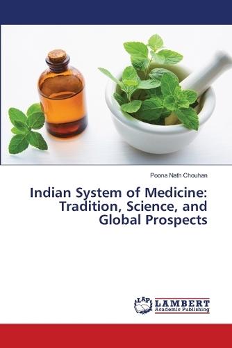 Indian System of Medicine: Tradition, Science, and Global Prospects