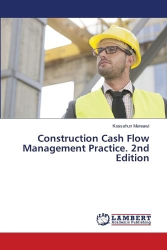 Construction Cash Flow Management Practice. 2nd Edition