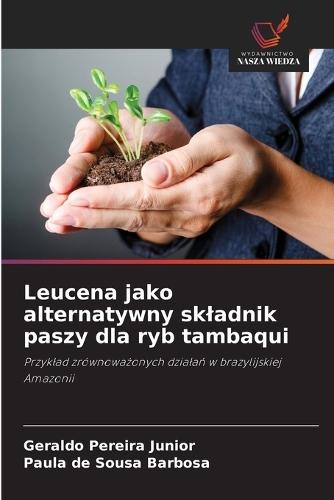 Leucena jako alternatywny skladnik paszy dla ryb tambaqui