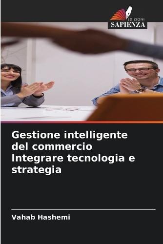 Gestione intelligente del commercio Integrare tecnologia e strategia