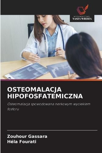 Osteomalacja Hipofosfatemiczna