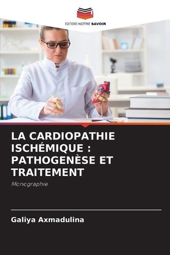 La Cardiopathie Ischémique: Pathogenèse Et Traitement