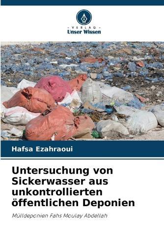 Untersuchung von Sickerwasser aus unkontrollierten öffentlichen Deponien