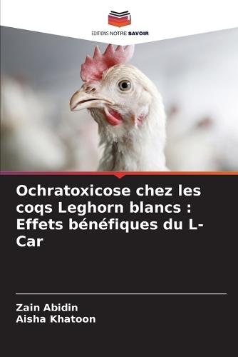 Ochratoxicose chez les coqs Leghorn blancs: Effets bénéfiques du L-Car