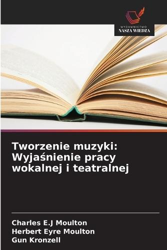 Tworzenie muzyki: Wyjaśnienie pracy wokalnej i teatralnej