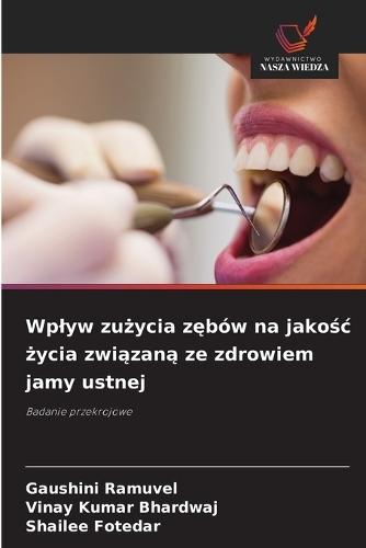 Wplyw zużycia zębów na jakośc życia związaną ze zdrowiem jamy ustnej