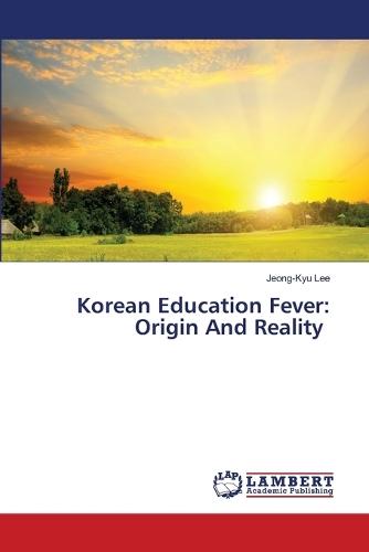 Korean Education Fever: Origin And Reality