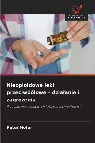 Nieopioidowe leki przeciwbólowe - dzialanie i zagrożenia
