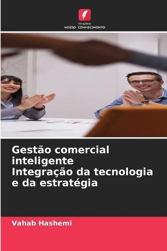 Gestão comercial inteligente Integração da tecnologia e da estratégia
