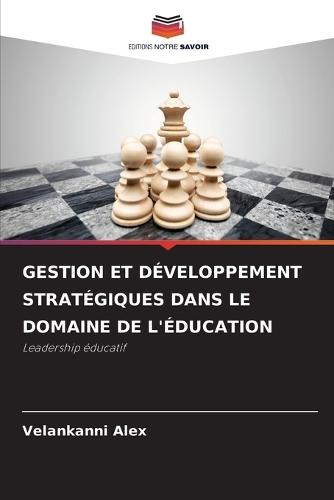Gestion Et Développement Stratégiques Dans Le Domaine de l'Éducation