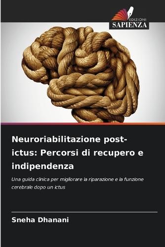 Neuroriabilitazione post-ictus: Percorsi di recupero e indipendenza