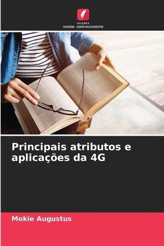 Principais atributos e aplicações da 4G
