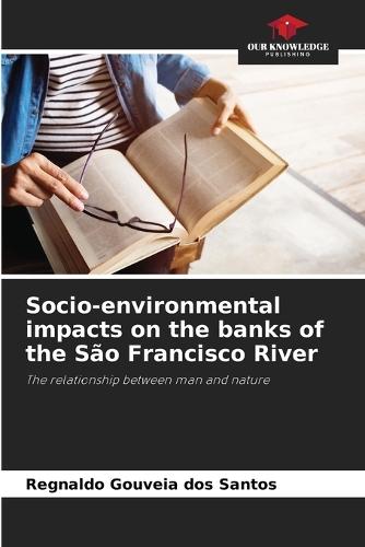 Socio-environmental impacts on the banks of the São Francisco River