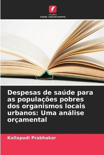 Despesas de saúde para as populações pobres dos organismos locais urbanos: Uma análise orçamental