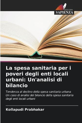 La spesa sanitaria per i poveri degli enti locali urbani: Un'analisi di bilancio