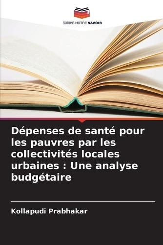 Dépenses de santé pour les pauvres par les collectivités locales urbaines: Une analyse budgétaire