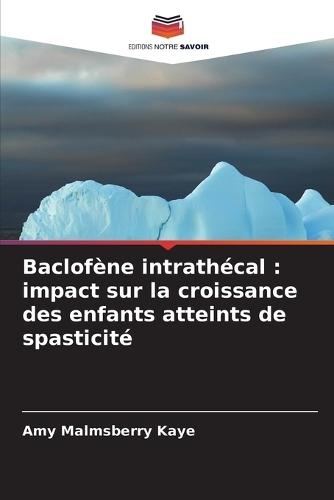 Baclofène intrathécal: impact sur la croissance des enfants atteints de spasticité