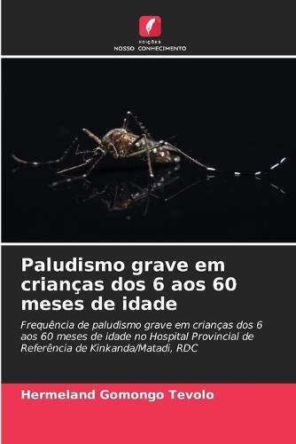 Paludismo grave em crianças dos 6 aos 60 meses de idade