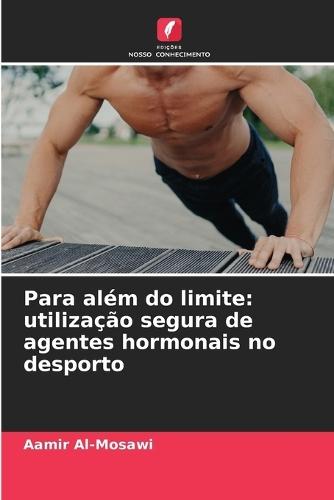 Para além do limite: utilização segura de agentes hormonais no desporto