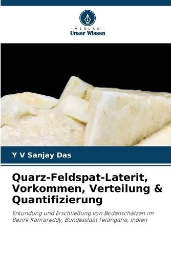 Quarz-Feldspat-Laterit, Vorkommen, Verteilung & Quantifizierung