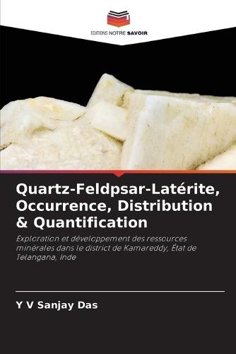 Quartz-Feldpsar-Latérite, Occurrence, Distribution & Quantification