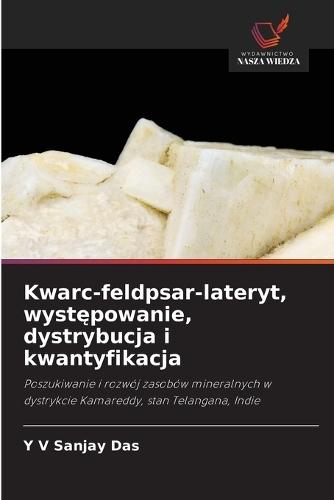 Kwarc-feldpsar-lateryt, występowanie, dystrybucja i kwantyfikacja