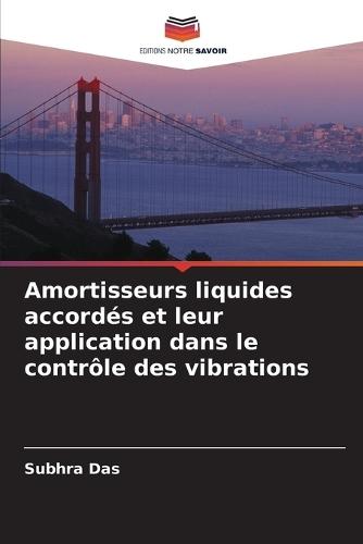 Amortisseurs liquides accordés et leur application dans le contrôle des vibrations
